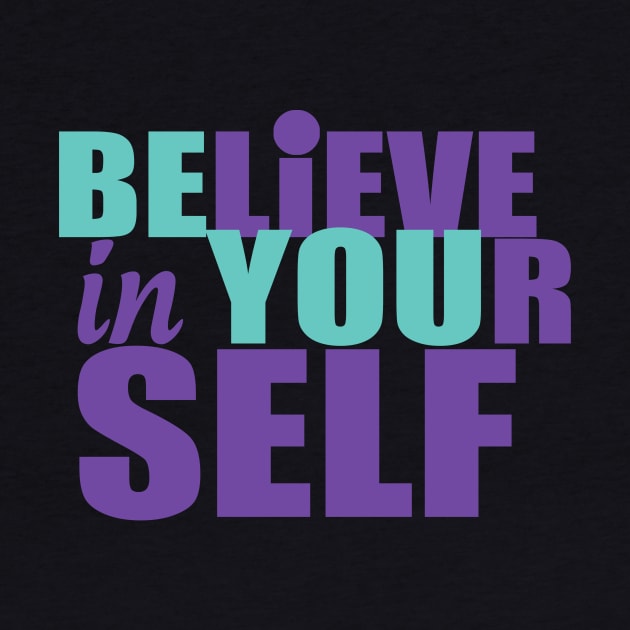 Be You - Believe in Yourself by twizzler3b